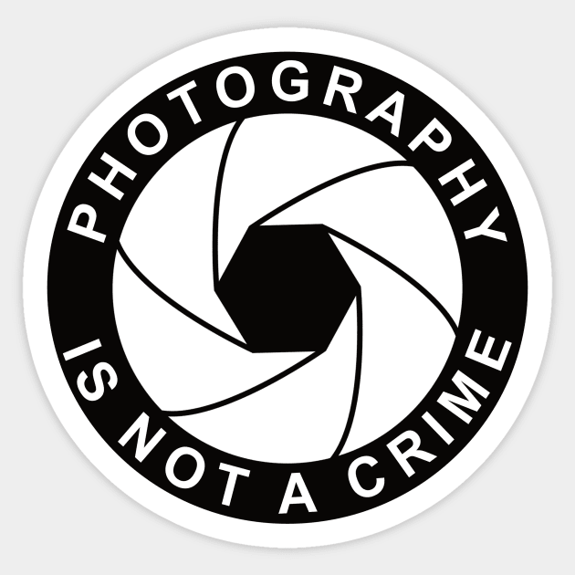 Photography Is Not A Crime Sticker by Thinkblots